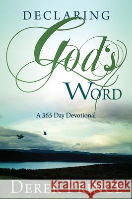 Declaring God's Word: A 365-Day Devotional Derek Prince 9781603740678 Whitaker House