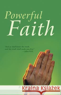 Powerful Faith Reuben A. Torrey 9781603744317 Whitaker House