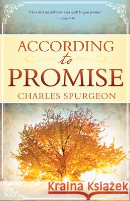 According to Promise Charles Haddon Spurgeon 9781603746960 Whitaker House