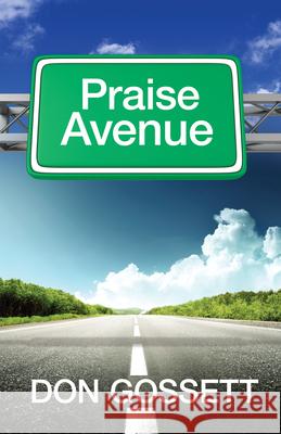 Praise Avenue Don Gossett 9781603747011 Whitaker House