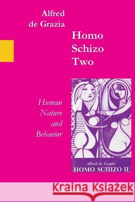 Homo Schizo Two: Human Nature and Behavior Alfred D 9781603770880 Metron Publications