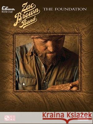 Zac Brown Band - The Foundation: EZ Guitar with Riffs Zac Band Brown 9781603783101