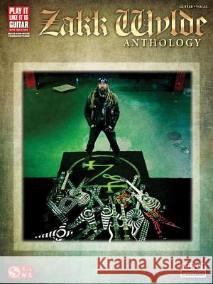 Zakk Wylde Anthology: Play it Like it is Zakk Wylde 9781603783934 Cherry Lane Music Co ,U.S.