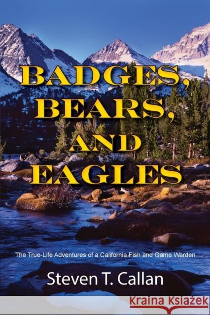 Badges Bears and Eagles Steven T. Callan 9781603811583 Coffeetown Press