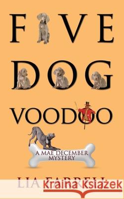 Five Dog Voodoo Lia Farrell 9781603812481