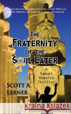 The Fraternity of the Soul Eater Scott A. Lerner 9781603812894