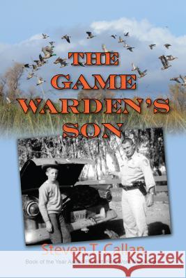 The Game Warden's Son Steven T Callan 9781603813457