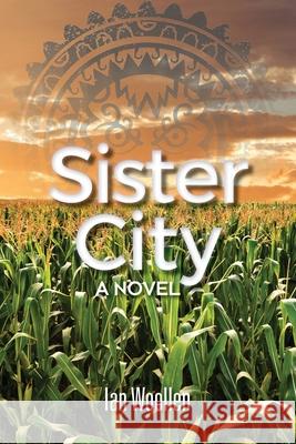 Sister City Ian Woollen 9781603813525 Coffeetown Press