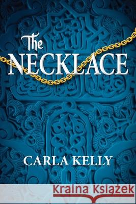 The Necklace Carla Kelly 9781603813549