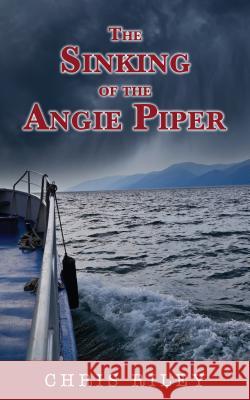 Sinking of the Angie Piper Chris Riley 9781603813891