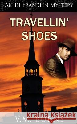 Travellin' Shoes V. M. Burns 9781603816892 Camel Press