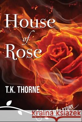 House of Rose T K Thorne 9781603817585 Camel Press