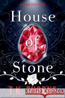 House of Stone T K Thorne 9781603817899 Camel Press