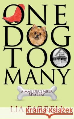 One Dog Too Many Lia Farrell 9781603819671 Camel Press