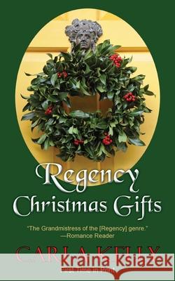 Regency Christmas Gifts Kelly, Carla 9781603819947 Camel Press