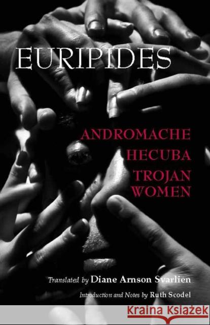 Andromache, Hecuba, Trojan Women Euripides 9781603847353 Hackett Publishing Co, Inc