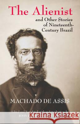 Alienist & Other Stories of Nineteenth-Century Brazil  Machado de Assis 9781603848534 
