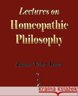 Lectures on Homeopathic Philosophy  9781603861588 Rough Draft Printing
