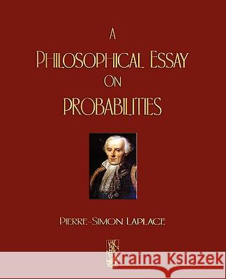 A Philosophical Essay On Probabilities Simon M Pierr Wilson Trusco Frederic Lincoln Emory Frederic 9781603861809 Rough Draft Printing