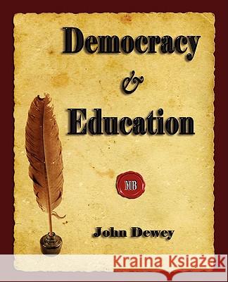 Democracy and Education  9781603862028 Rough Draft Printing