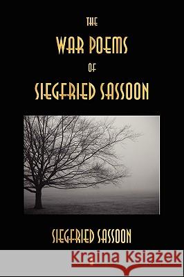 The War Poems of Siegfried Sassoon  9781603862844 Rough Draft Printing