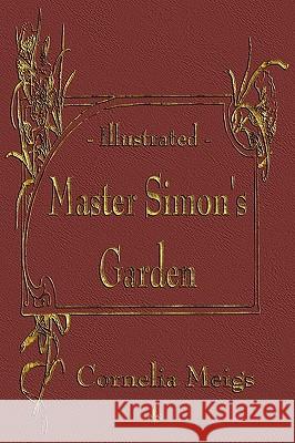 Master Simon's Garden Cornelia Meigs 9781603862998 Watchmaker Publishing