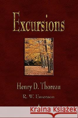 Excursions Henry David Thoreau, Clifton Johnson, Ralph Waldo Emerson 9781603863049