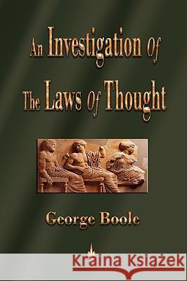 An Investigation of the Laws of Thought Boole Georg 9781603863155 Watchmaker Publishing