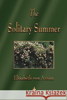 The Solitary Summer Von Arnim Elizabet 9781603863261 Watchmaker Publishing