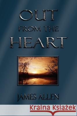 Out From The Heart Allen Jame 9781603863339 Watchmaker Publishing