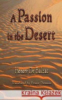 A Passion in the Desert De Balzac Honor Dowson Ernes 9781603863391 Watchmaker Publishing