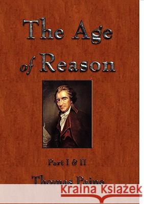 The Age of Reason Thomas Paine, Moncure Daniel Conway 9781603863407