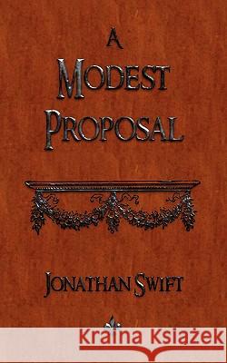 A Modest Proposal Jonathan Swift 9781603863551 Watchmaker Publishing
