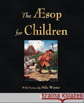 The Aesop for Children (Illustrated Edition) Aesop                                    Winter Mil 9781603863780 Watchmaker Publishing