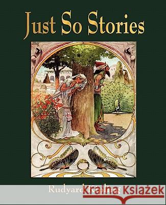 Just So Stories - For Little Children Rudyard Kipling                          Joseph M. Gleeson 9781603863896 Watchmaker Publishing