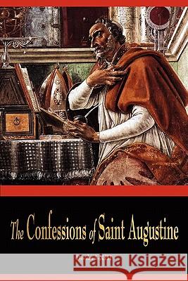 The Confessions of St. Augustine St Augustine                             Edward Bouverie Pusey 9781603863957