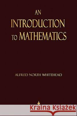 An Introduction To Mathematics Alfred North Whitehead 9781603864152