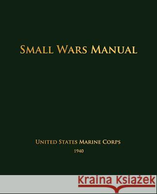 Small Wars Manual United States Marine Corps   9781603864336