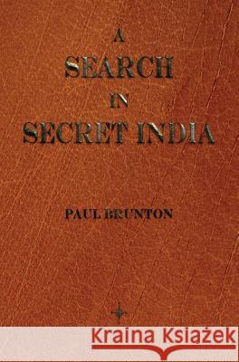 A Search in Secret India Paul Brunton   9781603865463 Rough Draft Printing