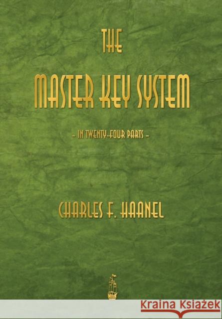 The Master Key System Charles F. Haanel   9781603865609 Rough Draft Printing