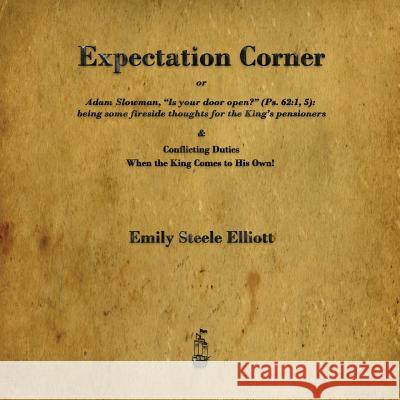 Expectation Corner: Or Adam Slowman, Is Your Door Open? Elliott, Emily Steele 9781603866019 BERTRAMS PRINT ON DEMAND