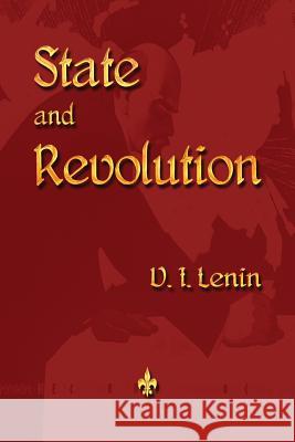 State and Revolution Vladimir Ilyich Lenin 9781603867351 Watchmaker Publishing