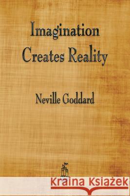 Imagination Creates Reality Neville Goddard 9781603867467