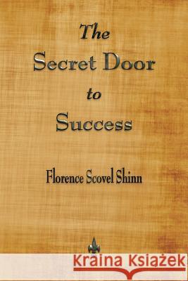 The Secret Door to Success Florence Scovel Shinn 9781603867504 Watchmaker Publishing
