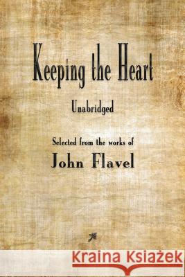 Keeping the Heart John Flavel 9781603867726