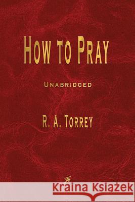 How to Pray R a Torrey 9781603867757 Merchant Books