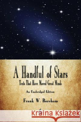 A Handful of Stars: Texts That Have Moved Great Minds Frank W Boreham 9781603867894 Merchant Books