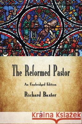 The Reformed Pastor Richard Baxter 9781603867948