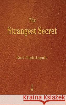 Strangest Secret Earl Nightingale 9781603868020 Merchant Books