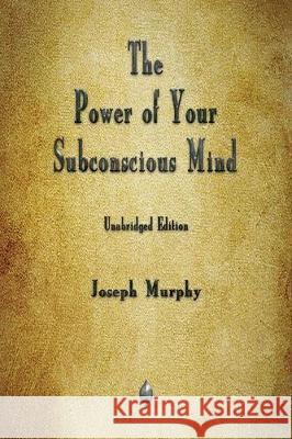 The Power of Your Subconscious Mind Joseph Murphy 9781603868129 Merchant Books